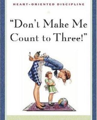 Book Review: Don’t Make Me Count to Three!