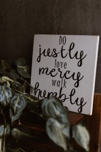 Do justly, love mercy, walk humbly